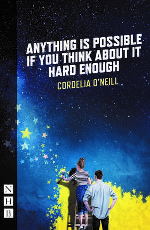 Anything is Possible if You Think About It Hard Enough de Cordelia O'Neill