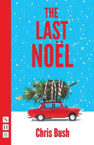 The Last Noël de Chris Bush