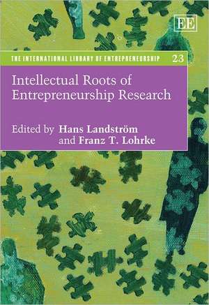 Intellectual Roots of Entrepreneurship Research de Hans Landström