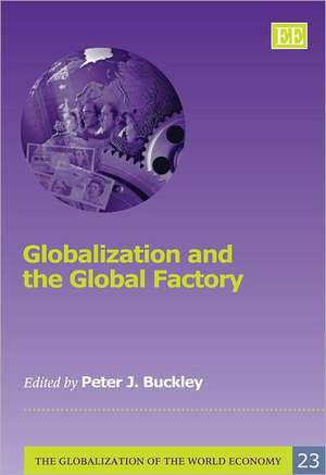 Globalization and the Global Factory de Peter J. Buckley