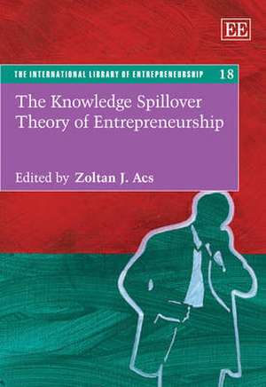 The Knowledge Spillover Theory of Entrepreneurship de Zoltán J. Ács