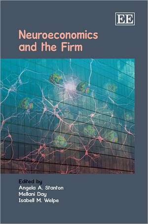 Neuroeconomics and the Firm de Angela A. Stanton