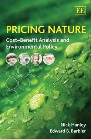 Pricing Nature – Cost–Benefit Analysis and Environmental Policy de Nick Hanley