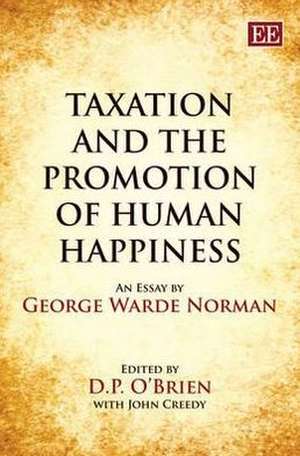 Taxation and the Promotion of Human Happiness de G. W. Norman