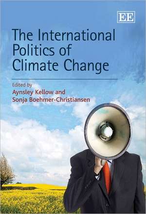 The International Politics of Climate Change de Aynsley Kellow