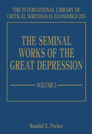 The Seminal Works of the Great Depression de Randall E. Parker