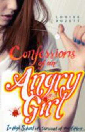 Confessions Of An Angry Girl de Louise Rozett