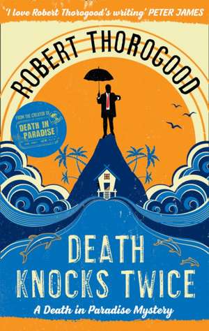 Death Knocks Twice de Robert Thorogood