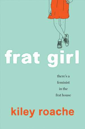 Frat Girl de Kiley Roache