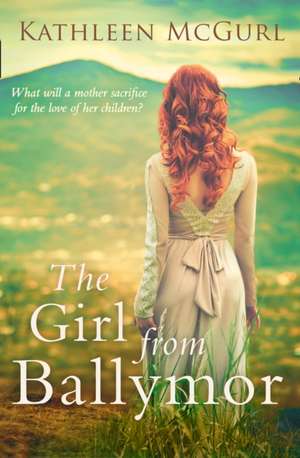 The Girl From Ballymor de Kathleen Mcgurl