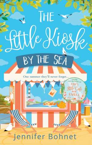 The Little Kiosk By The Sea de Jennifer Bohnet