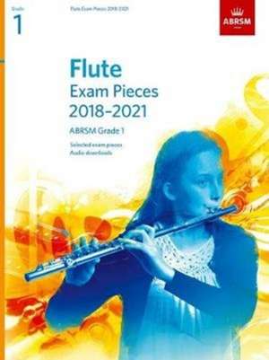 Flute Exam Pieces 2018-2021, ABRSM Grade 1: Selected from the 2018-2021 syllabus. Score & Part, Audio Downloads de ABRSM