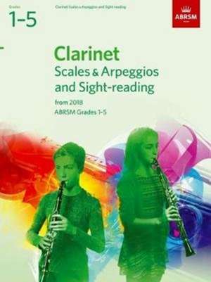 Clarinet Scales & Arpeggios and Sight-Reading, ABRSM Grades 1-5: from 2018 de ABRSM