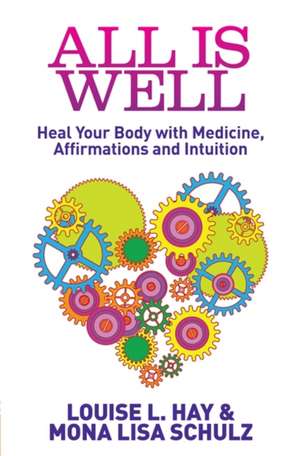 All Is Well de Louise Hay