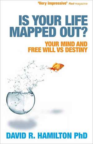 Is Your Life Mapped Out? de David R. Hamilton