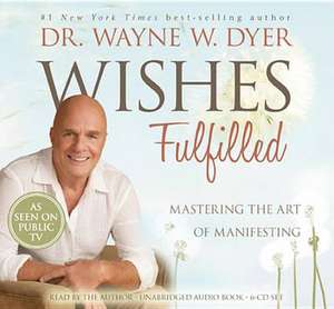 Wishes Fulfilled de Wayne Dyer