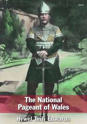 The National Pageant of Wales de Hywel Teifi Edwards