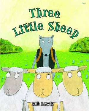 Lewis, R: Three Little Sheep de Rob Lewis