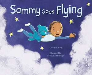 Sammy Goes Flying de Odette Elliott