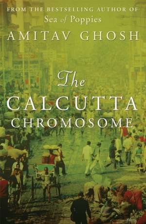 The Calcutta Chromosome de Amitav Ghosh