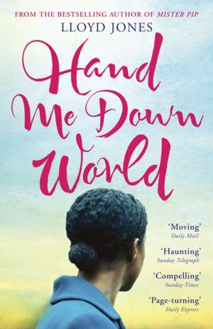 Jones, L: Hand Me Down World de Lloyd Jones