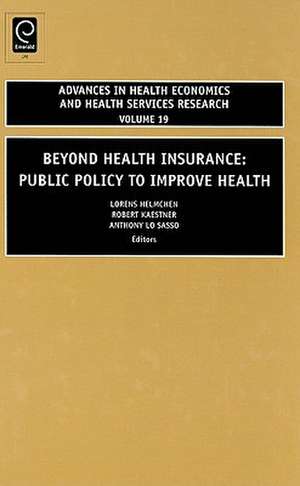 Beyond Health Insurance – Public Policy to Improve Health de Robert Kaestner