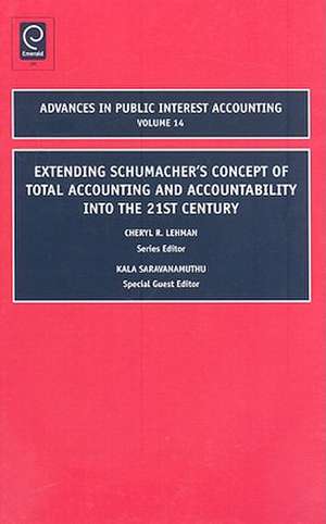 Extending Schumacher`s Concept of Total Accounting and Accountability into the 21st Century de Kala Saravanamuthu