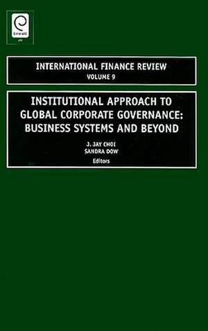 Institutional Approach to Global Corporate Gover – Business Systems and Beyond de J. Jay Choi