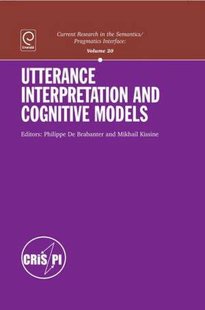 Utterance Interpretation and Cognitive Models de Philippe De Brabanter