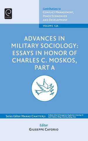 Advances in Military Sociology – Essays in Honor of Charles C. Moskos de Giuseppe Caforio