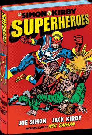 Simon, J: Simon and Kirby: Superheroes de Joe Simon