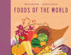 Foods of the World de Libby Walden