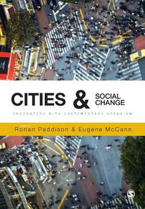 Cities and Social Change: Encounters with Contemporary Urbanism de Ronan Paddison