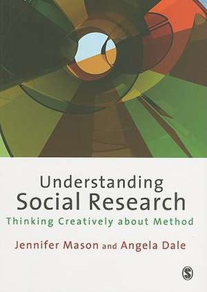 Understanding Social Research: Thinking Creatively about Method de Jennifer Mason