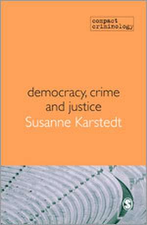 Democracy, Crime & Justice de Susanne Karstedt