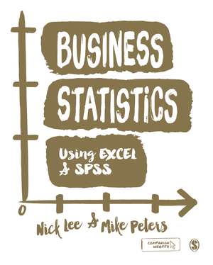 Business Statistics Using EXCEL and SPSS de Nick Lee