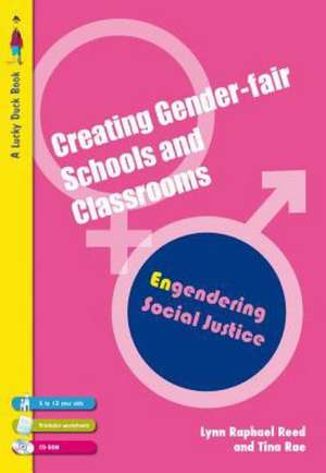 Creating Gender-Fair Schools & Classrooms: Engendering Social Justice (For 5 to 13 year olds) de Lynn Raphael Reed