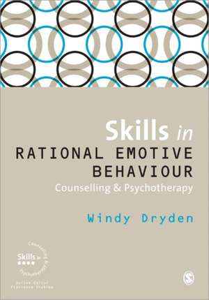 Skills in Rational Emotive Behaviour Counselling & Psychotherapy de Windy Dryden