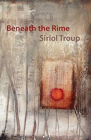 Beneath the Rime de Siriol Troup