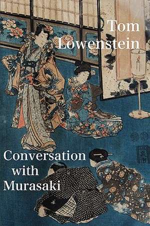 Conversation with Murasaki de Tom Lowenstein