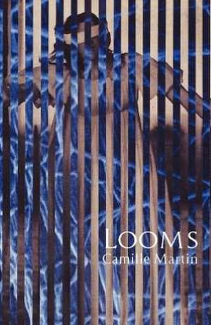 Looms de Camille Martin