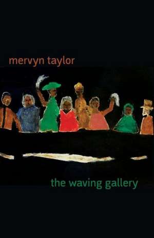 The Waving Gallery de Mervyn Taylor