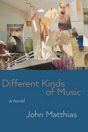 Different Kinds of Music de John Matthias