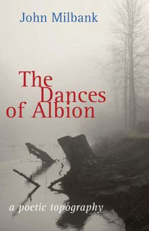 The Dances of Albion de John Milbank