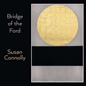 Bridge of the Ford de Susan Connolly