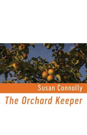 The Orchard Keeper de Susan Connolly