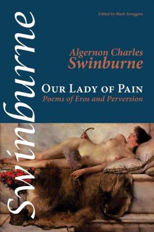 Our Lady of Pain de Algernon Charles Swinburne