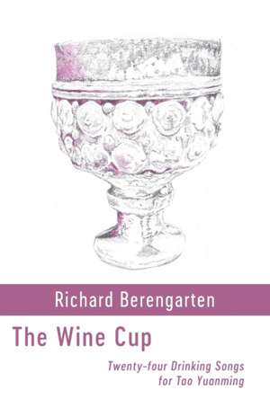 The Wine Cup de Richard Berengarten