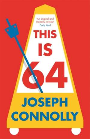 Connolly, J: This Is 64 de Joseph Connolly