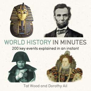 World History in Minutes de Dorothy Ail